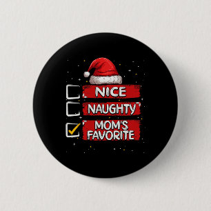 Nice Naughty Mum's Favourite Christmas List Santa 6 Cm Round Badge