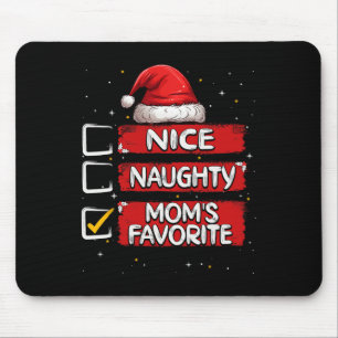 Nice Naughty Mum's Favourite Christmas List Santa Mouse Mat