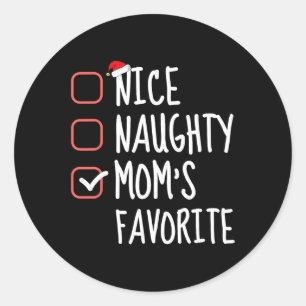 Nice Naughty Mum's Favourite Funny Christmas List  Classic Round Sticker