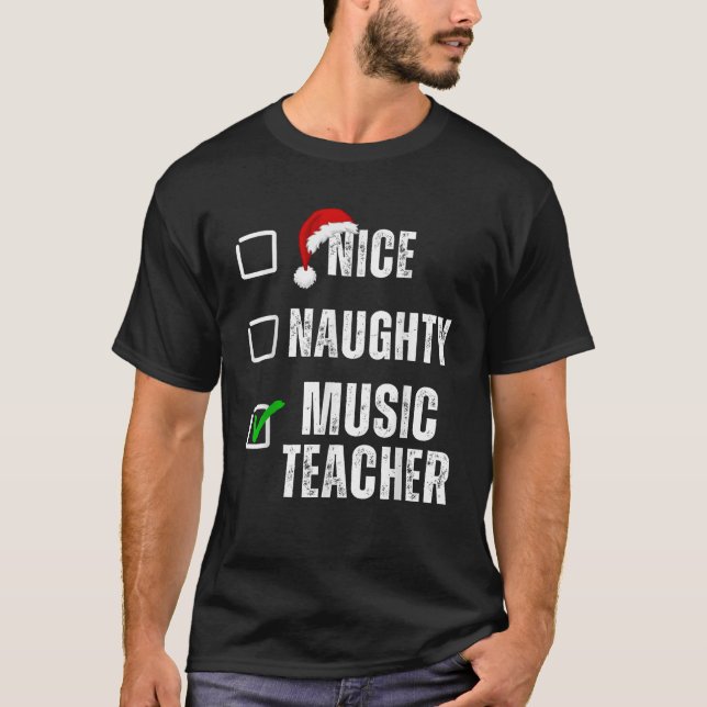 Nice Naughty Music Teacher Christmas List Santa Cl T-Shirt (Front)