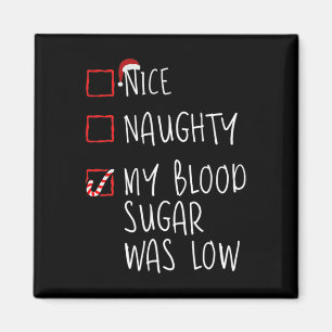 Nice Naughty My Blood Sugar Was Low Christmas Diab Magnet