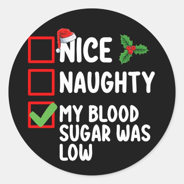 Nice Naughty My Blood Sugar Was Low Diabetes Chris Classic Round Sticker (Front)