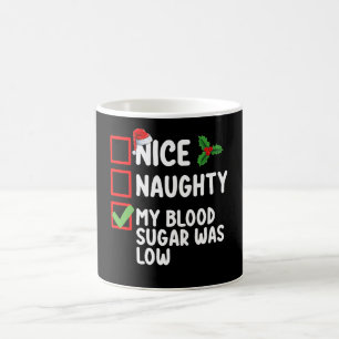 Nice Naughty My Blood Sugar Was Low Diabetes Chris Coffee Mug