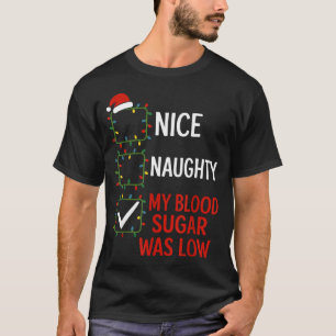 Nice Naughty My Blood Sugar Was Low Diabetes Funny T-Shirt