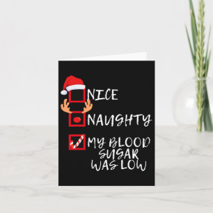 Nice Naughty My Blood Sugar Was Low Funny Christma Card