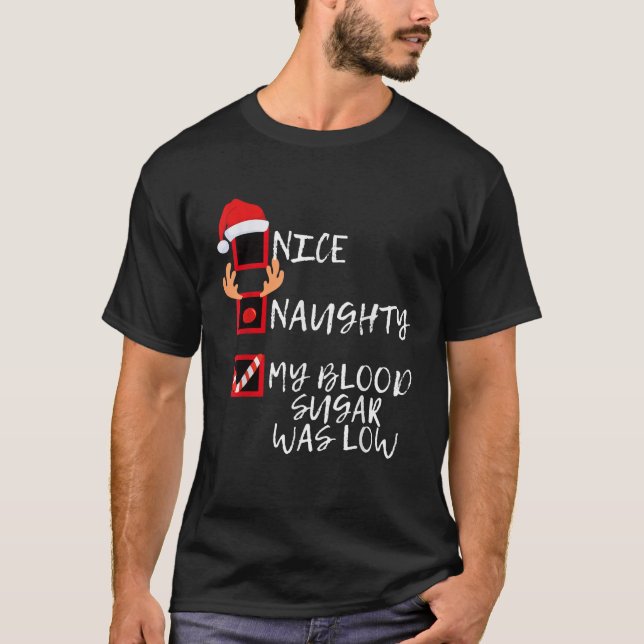 Nice Naughty My Blood Sugar Was Low Funny Christma T-Shirt (Front)