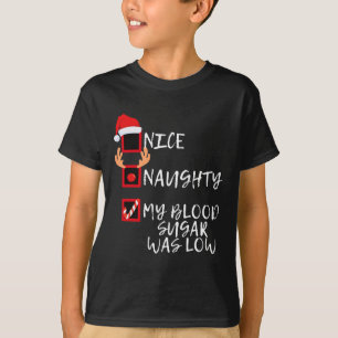 Nice Naughty My Blood Sugar Was Low Funny Christma T-Shirt