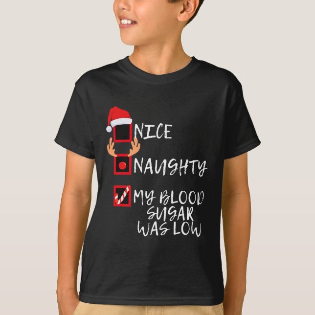 Nice Naughty My Blood Sugar Was Low Funny Christma T-Shirt (Front)