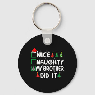 Nice Naughty My Brother Did It Christmas List Fami Key Ring