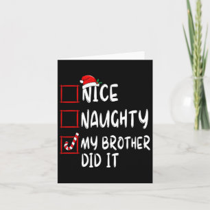 Nice Naughty My Brother Did It List Xmas Santa Cla Card
