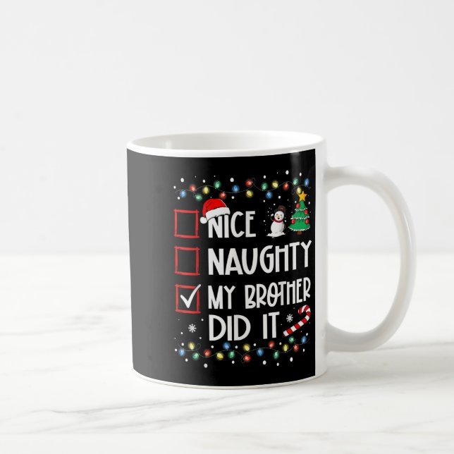 Nice Naughty My Brother Did It List Xmas Santa Cla Coffee Mug (Right)