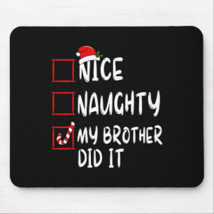 Nice Naughty My Brother Did It List Xmas Santa Cla Mouse Mat