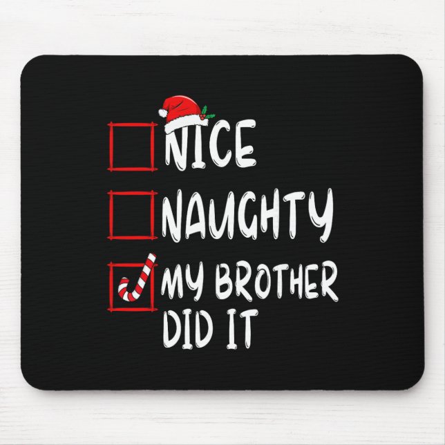 Nice Naughty My Brother Did It List Xmas Santa Cla Mouse Mat (Front)