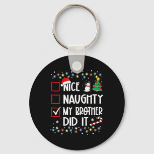 Nice Naughty My Brother Did It List Xmas Santa Fam Key Ring