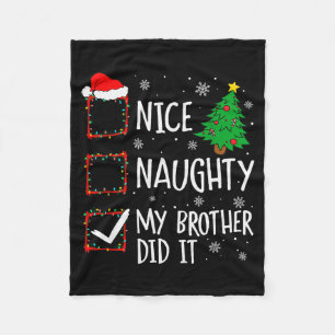 Nice Naughty My Brother Did It Xmas Family Men Wom Fleece Blanket