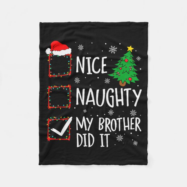 Nice Naughty My Brother Did It Xmas Family Men Wom Fleece Blanket (Front)