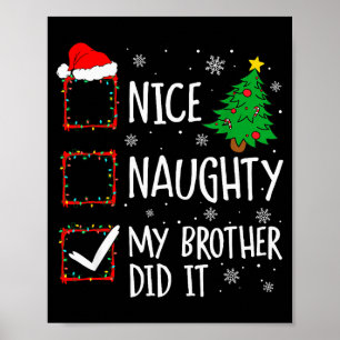 Nice Naughty My Brother Did It Xmas Family Men Wom Poster