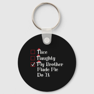 Nice Naughty My Brother Made Me Cute Christmas Key Ring