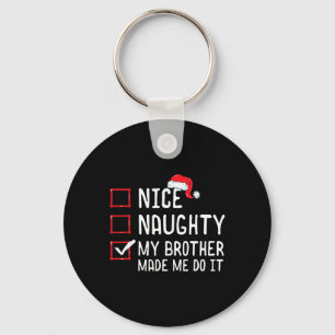 Nice Naughty My Brother Made Me Do It Christmas Li Key Ring