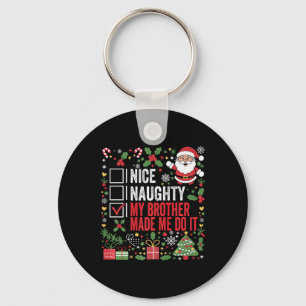 Nice Naughty My Brother Made Me Do It Christmas Sa Key Ring