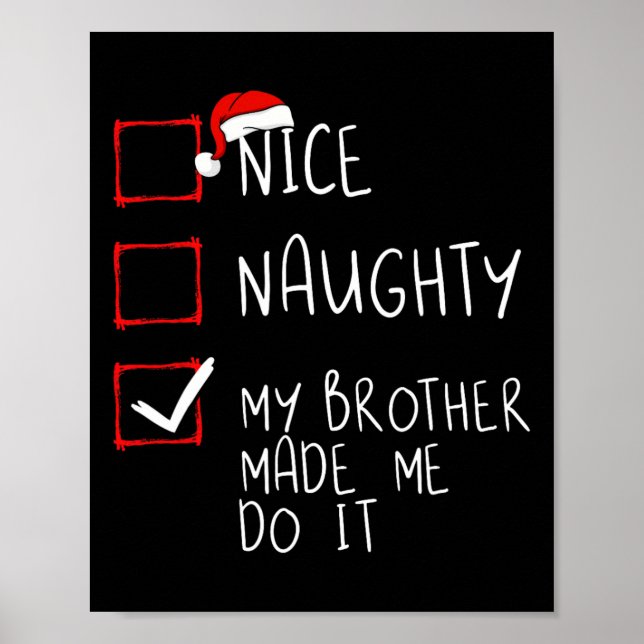 Nice Naughty My Brother Made Me Do It Christmas Sa Poster (Front)
