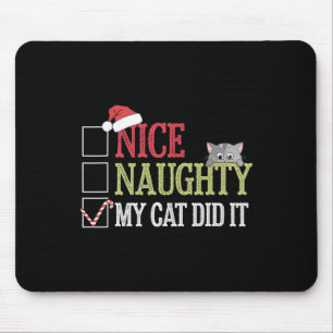 Nice Naughty My Cat Did It Christmas Cat Lover Mouse Mat