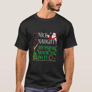 Nice Naughty My Papaw Made Me Do It Christmas Sant T-Shirt