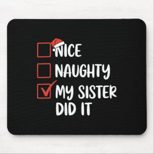 Nice Naughty My Sister Did It Christmas Santa Hat Mouse Mat