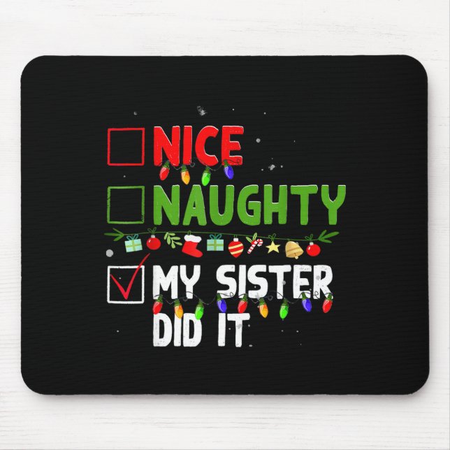 Nice Naughty My Sister Did It Family Xmas Pajama C Mouse Mat (Front)