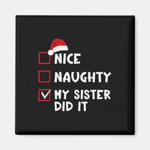 Nice Naughty My Sister Did It List Christmas Santa Magnet