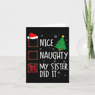 Nice Naughty My Sister Did It Xmas Family  Card