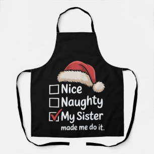 Nice Naughty My Sister Made Me Christmas Santa Hat Apron