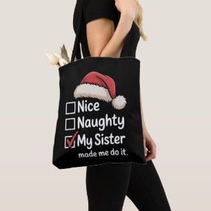 Nice Naughty My Sister Made Me Christmas Santa Hat Tote Bag