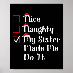 Nice Naughty My Sister Made Me Cute Christmas Poster