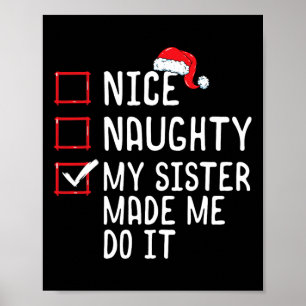 Nice Naughty My Sister Made Me Do It Christmas Lis Poster