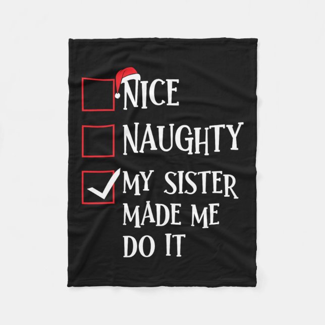Nice Naughty My Sister Made Me Do It Christmas San Fleece Blanket (Front)