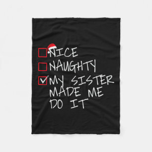 Nice Naughty My Sister Made Me Do It Christmas San Fleece Blanket