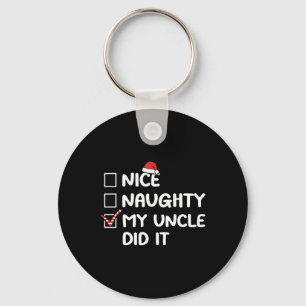 Nice Naughty My Uncle Did It Christmas List Family Key Ring
