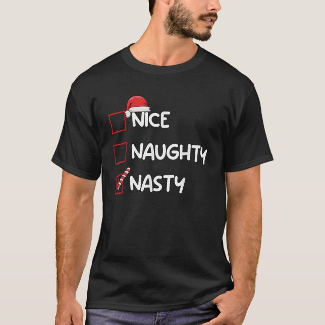 Nice Naughty Nasty Christmas List Xmas Gifts Santa T-Shirt (Front)
