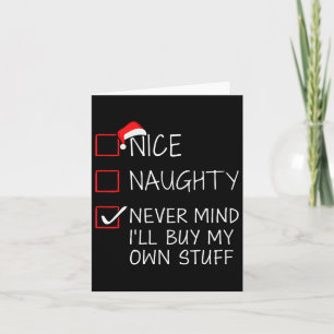 Nice Naughty Never Mind Buy Own Stuff Christmas Li Card