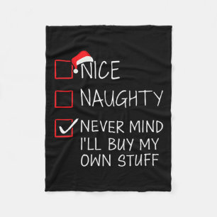 Nice Naughty Never Mind Buy Own Stuff Christmas Li Fleece Blanket