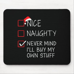 Nice Naughty Never Mind Buy Own Stuff Christmas Li Mouse Mat