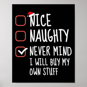 Nice Naughty Never Mind I Will Buy My Own Stuff Ch Poster