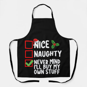 Nice Naughty Never Mind I'll Buy My Own Stuff Chri Apron