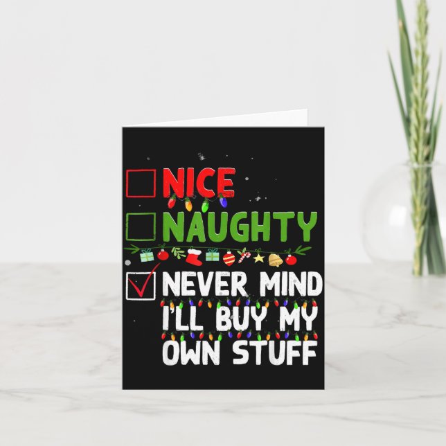 Nice Naughty Never Mind I'll Buy My Own Stuff Chri Card (Front)
