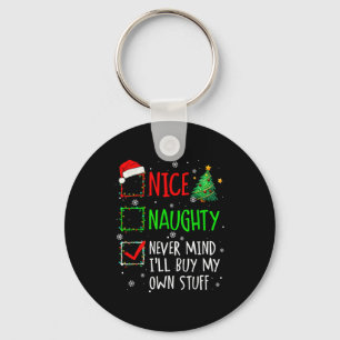 Nice Naughty Never Mind I'll Buy My Own Stuff Chri Key Ring