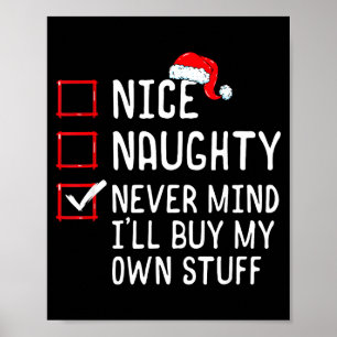 Nice Naughty Never Mind I'll Buy My Own Stuff Chri Poster