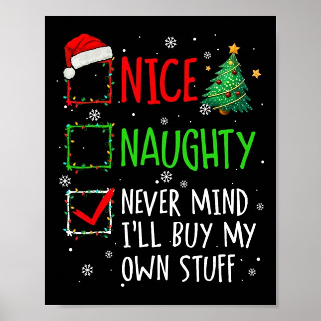 Nice Naughty Never Mind I'll Buy My Own Stuff Chri Poster (Front)