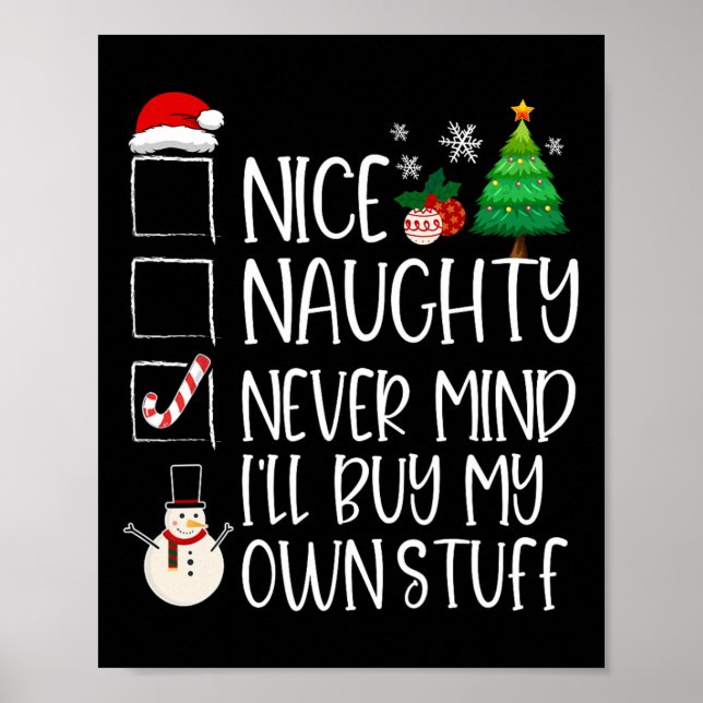 Nice Naughty Never Mind I'll Buy My Own Stuff Chri Poster (Front)