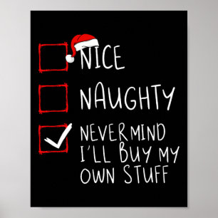 Nice Naughty Never Mind I'll Buy My Own Stuff Chri Poster